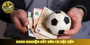 Kinh nghiệm bắt kèo cơ hội kép